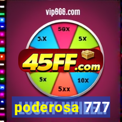 poderosa 777